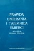 Mirosław Górecki • Prawda umierania i tajemnica śmierci 